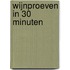 Wijnproeven in 30 minuten