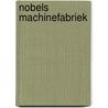 Nobels Machinefabriek by Mark van Dijk