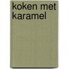 Koken met karamel door Marije Sietsma
