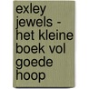 Exley Jewels - het kleine boek vol goede hoop by Helen Exley