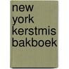 New York kerstmis bakboek by Lisa Nieschlag
