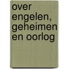 Over engelen, geheimen en oorlog door Patricia De Landtsheer