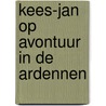 Kees-Jan op avontuur in de Ardennen door C. van den End