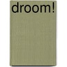 Droom! door Kris Bossenbroek