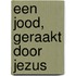 Een Jood, geraakt door Jezus