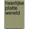 Heerlijke platte wereld door Tom Zwitser