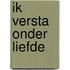 Ik versta onder liefde
