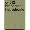 GR 512 Brabantse Heuvelroute door Onbekend