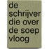 De schrijver die over de soep vloog