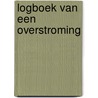 Logboek van een overstroming by Francine Oomen