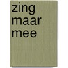 Zing maar mee door Aisha Meel