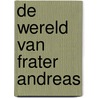 De wereld van frater Andreas door Charles Van Leeuwen