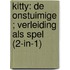 Kitty: de onstuimige ; Verleiding als spel (2-in-1)