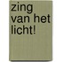 Zing van het Licht!
