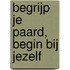 Begrijp je paard, begin bij jezelf