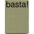 Basta!