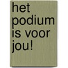 Het podium is voor jou! by Maranke Pater