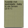 Huwelijk met spelregels ; Baby in zijn armen (2-in-1) by Susan Mallery