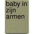 Baby in zijn armen