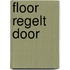 Floor regelt door