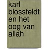 Karl Blossfeldt en het Oog van Allah by Cees Nooteboom