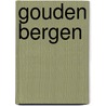 Gouden bergen by Francis Spufford