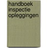 Handboek Inspectie Opleggingen door N. Booij