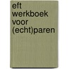 EFT werkboek voor (echt)paren door Veronica Kallos-Lilly