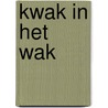Kwak in het wak door Zoubida Mouhssin