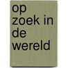 Op zoek in de wereld door Kerstin Zabransky