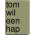 tom wil een hap