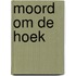 Moord om de hoek