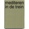 Mediteren in de trein door Michael Pockley