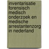 Inventarisatie forensisch medisch onderzoek en medische arrestantenzorg in Nederland door R. Batenburg