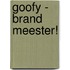 Goofy - Brand meester!