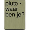 Pluto - Waar ben je? door The Disney Company