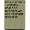 Het Elspeterbos - verleden, heden en toekomst van een historisch malenbos door Peter Veen