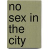 No Sex in the City by Randa Abdel-Fattah