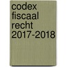 Codex fiscaal recht 2017-2018 by A. Haelterman