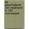 De geschiedenis van Nederland in 100 voorwerpen door Gijs van der Ham