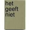 Het geeft niet by Miranda Hillers