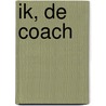 Ik, de coach door Marcel van Herpen
