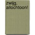 Zwijg, allochtoon!