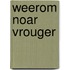 Weerom noar vrouger