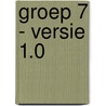 Groep 7 - versie 1.0 by O.H.M. Sanders