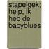 Stapelgek; Help, ik heb de babyblues