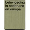 Beïnvloeding in Nederland en Europa by Rinus van Schendelen