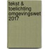 Tekst & toelichting omgevingswet 2017