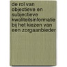 De rol van objectieve en subjectieve kwaliteitsinformatie bij het kiezen van een zorgaanbieder by Uriell Malanda