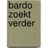Bardo zoekt verder